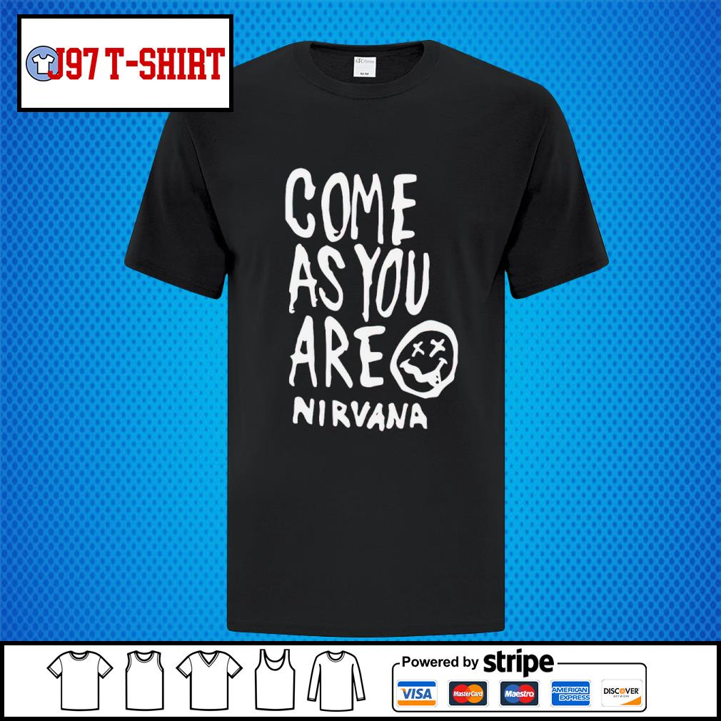 Come as you are nirvana kurt cobain shirt